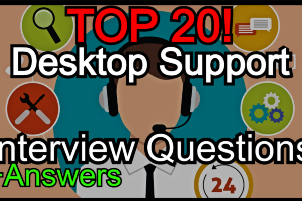 Top 20 Desktop Support Interview Questions and Answers for 2025