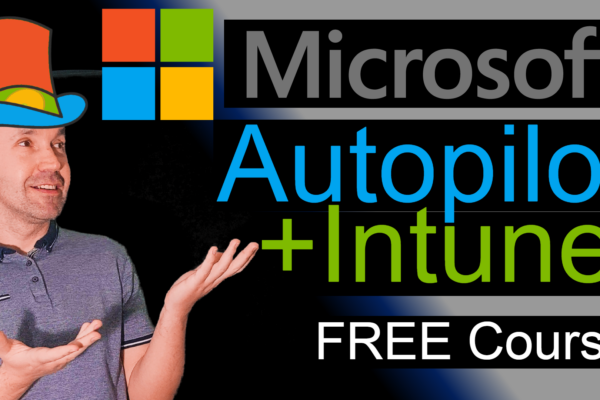 Minimum Microsoft 365 Working Knowledge for Windows OS Autopilot Intune Configuration and Applications Deployment. A Refresh Course for 2025.