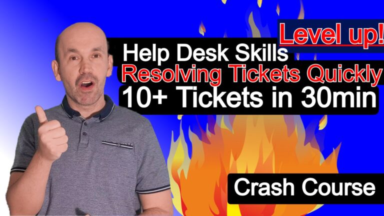Level up your Help Desk Skills, Resolving trouble tickets quickly.