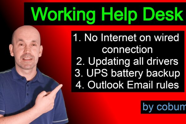Working Help Desk, No internet on wired rj45, update all drivers, UPS backup explained, email rules Working Help Desk, No internet on wired rj45, update all drivers, UPS backup explained, email rules