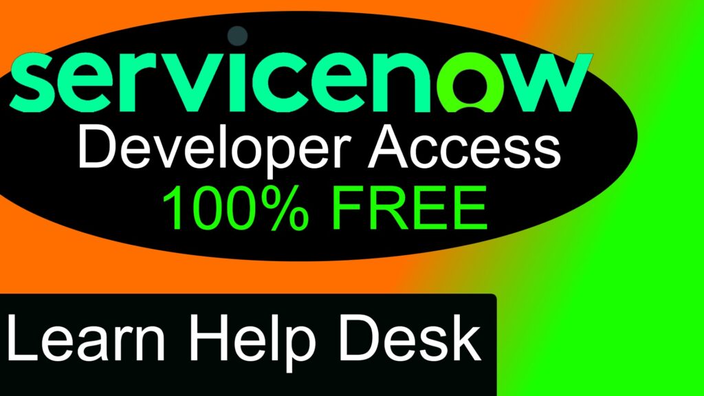 Gain access to Developer Instance of ServiceNow for free ticketing system with Help Desk Training.